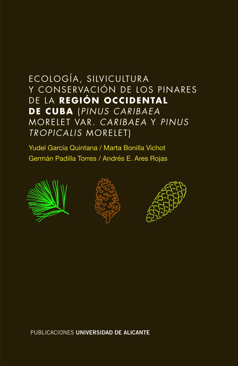 EcologÃ­a, silvicultura y conservaciÃ³n de los pinares de la regiÃ³n occidental de Cuba (Pinus caribaea Morelet var. caribaea y Pinus tropicalis Morelet)