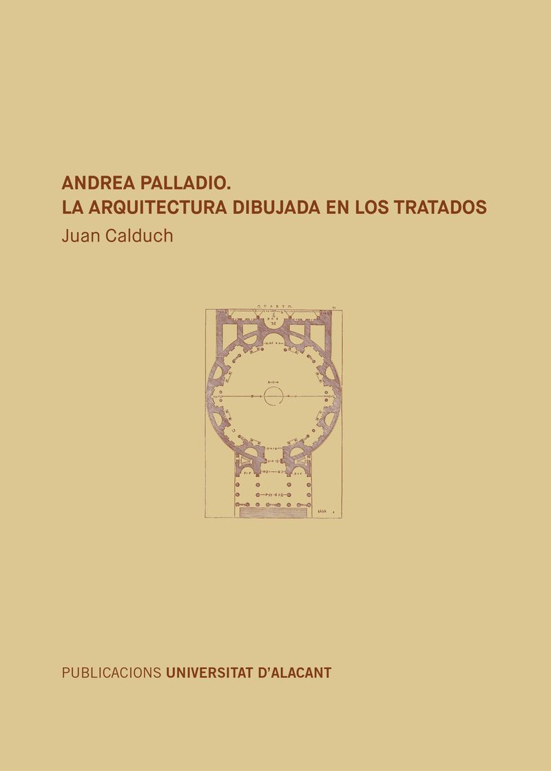 Andrea Palladio. La arquitectura dibujada en los tratados