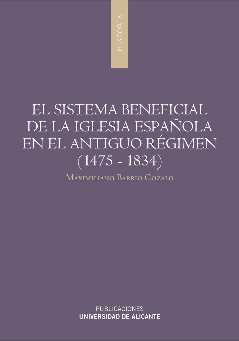 El sistema beneficial de la iglesia española en el antiguo régimen (1475-1834)