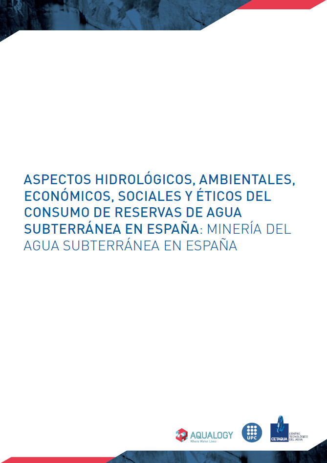 Aspectos hidrológicos, ambientales, económicos, sociales y éticos del consumo de reservas de agua subterránea en España