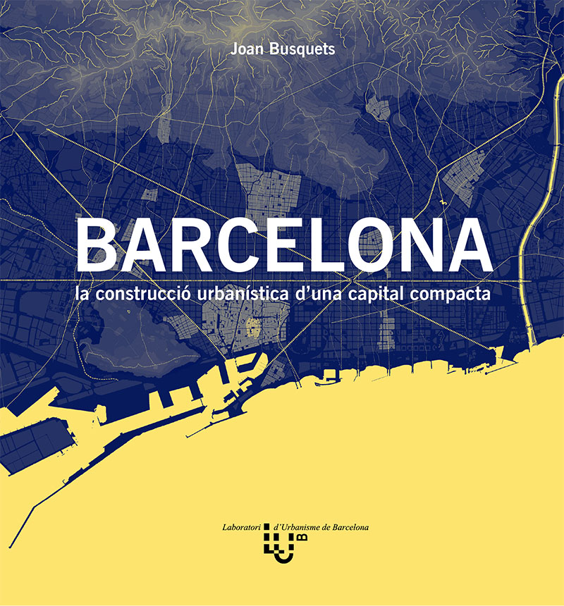 Barcelona. La construcció urbanística d