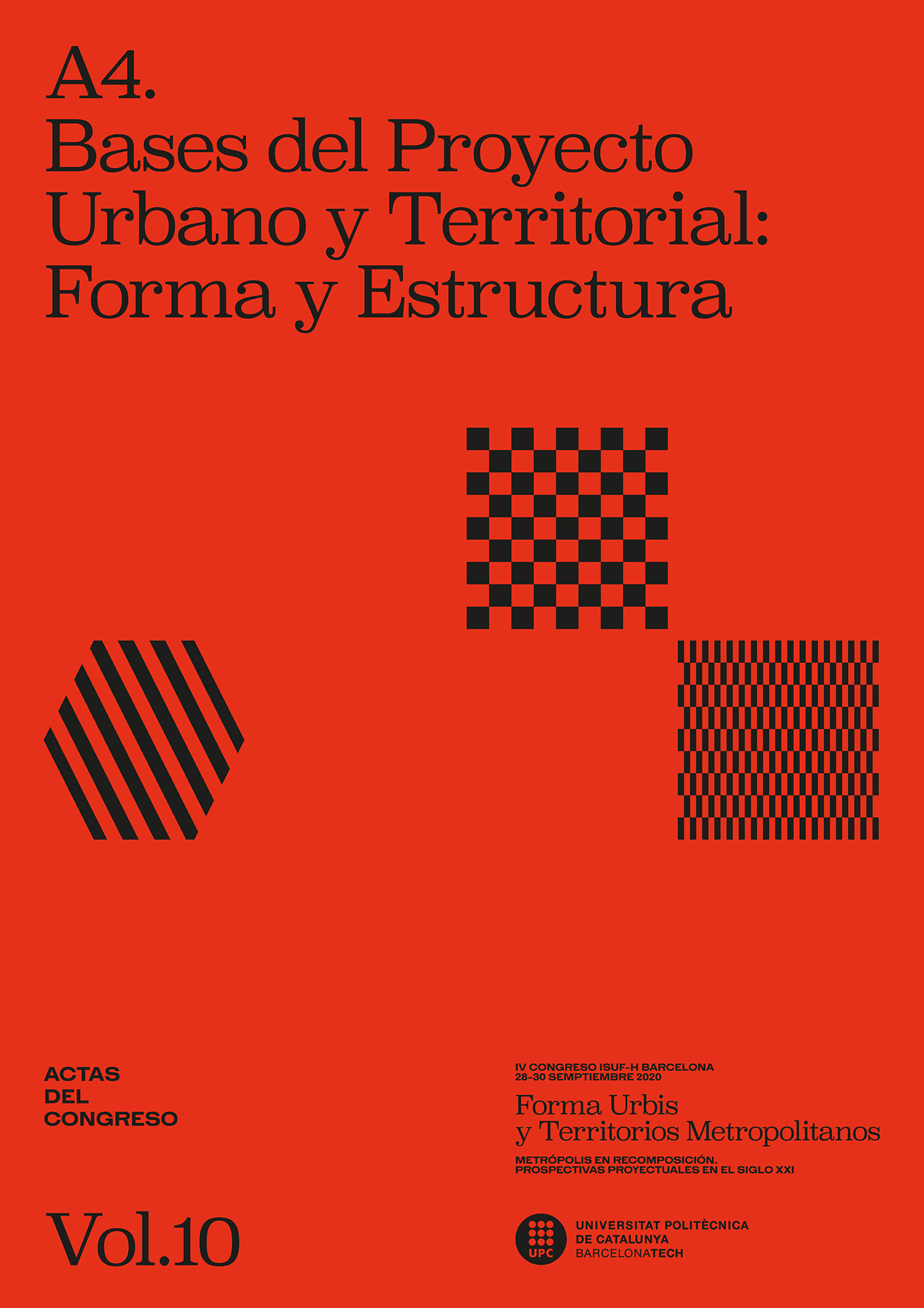 IV Congreso ISUF-H “Forma urbis y territorios metropolitanos. Metrópolis en recomposición. Prospectivas proyectuales en el siglo XXI”