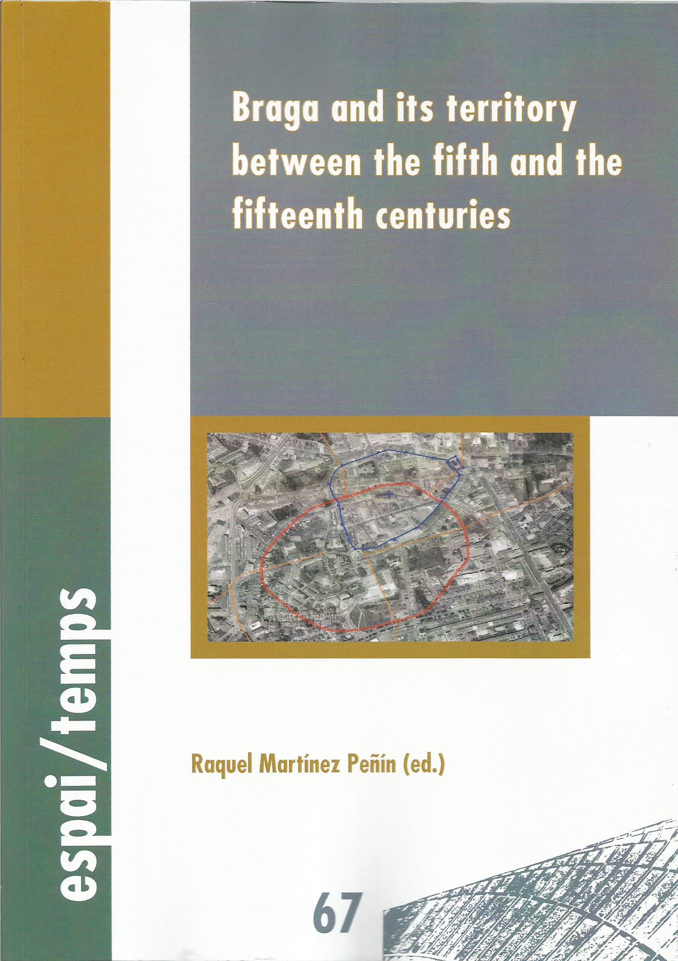 Braga and its territory between the fifth and the fifteenth centuries.