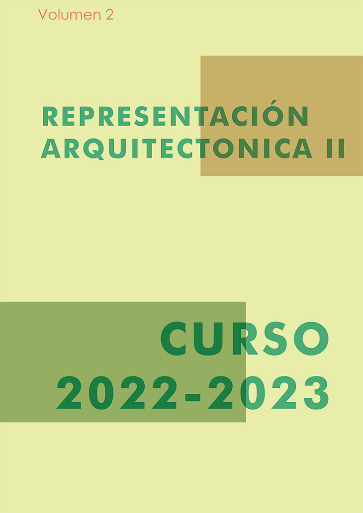 Representación arquitectónica II.Volumen 2, Curso 2022-2023
