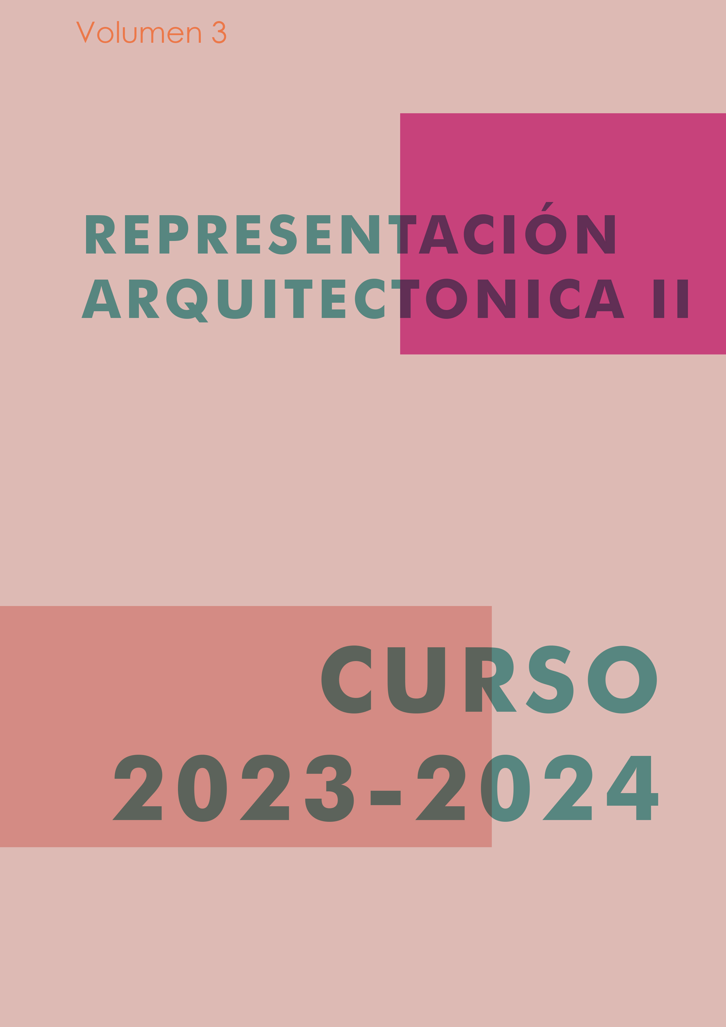 Representación arquitectónica II.Volumen 3, Curso 2023-2024