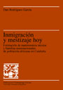 Inmigración y mestizaje hoy