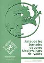 Actes de les Jornades de Joves Medievalistes del VallÅ½s