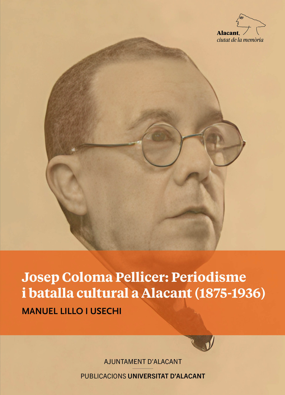 Josep Coloma Pellicer: periodisme i batalla cultural a Alacant (1875-1936)