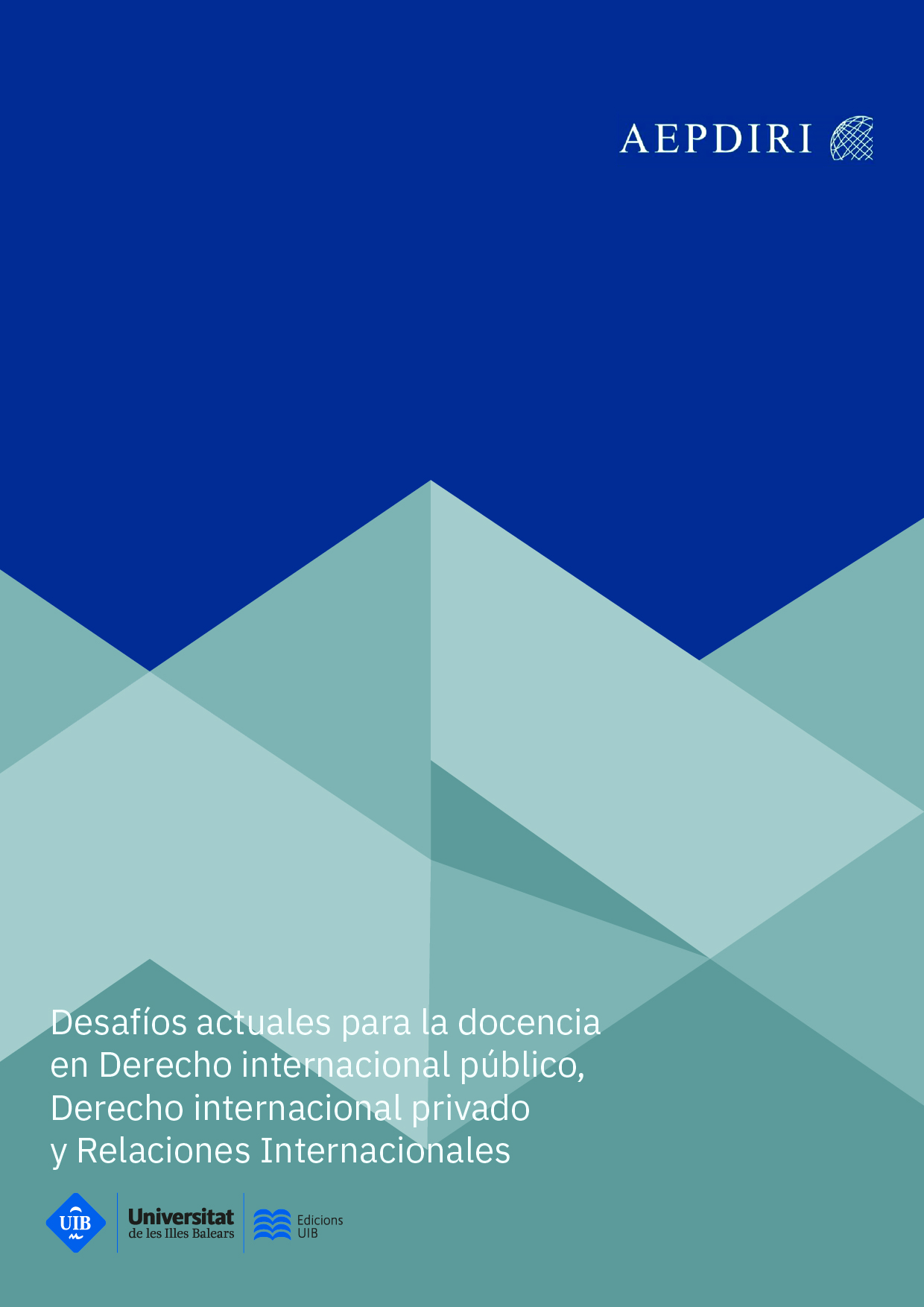 Desafíos actuales para la docencia en Derecho internacional público, Derecho internacional privado y Relaciones Internacionales